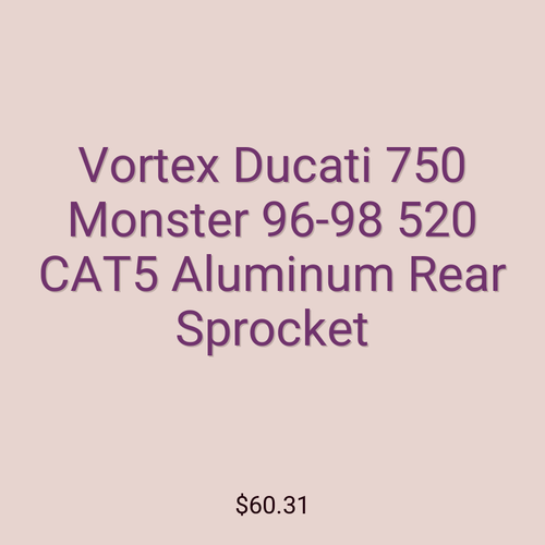 Vortex Ducati 750 Monster 96-98 520 CAT5 Aluminum Rear Sprocket
