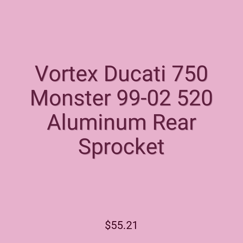 Vortex Ducati 750 Monster 99-02 520 Aluminum Rear Sprocket