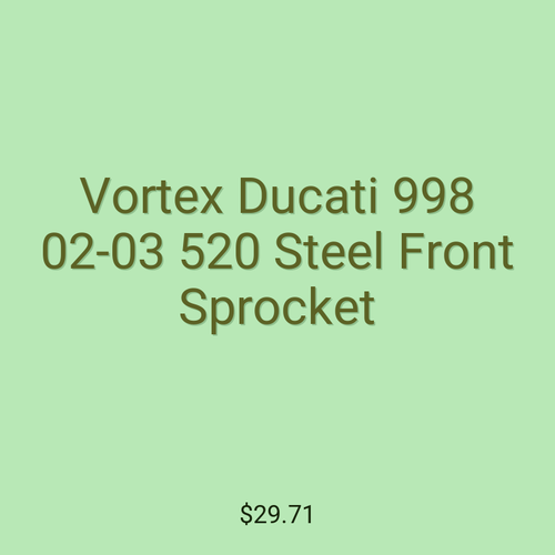 Vortex Ducati 998 02-03 520 Steel Front Sprocket