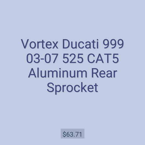 Vortex Ducati 999 03-07 525 CAT5 Aluminum Rear Sprocket
