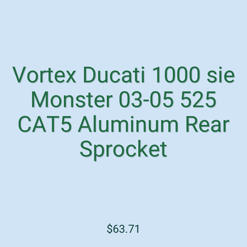 Vortex Ducati 1000 sie Monster 03-05 525 CAT5 Aluminum Rear Sprocket