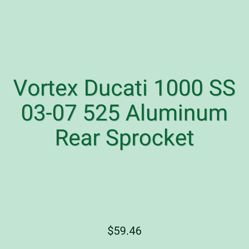 Vortex Ducati 1000 SS 03-07 525 Aluminum Rear Sprocket