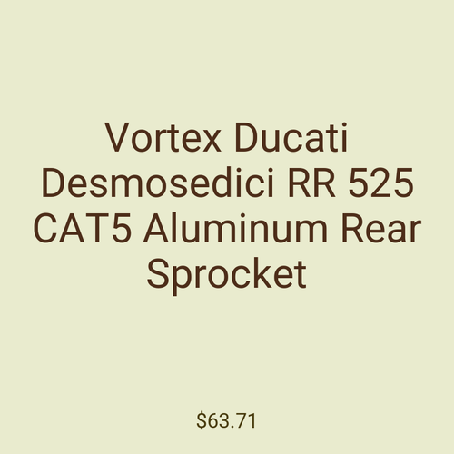 Vortex Ducati Desmosedici RR 525 CAT5 Aluminum Rear Sprocket