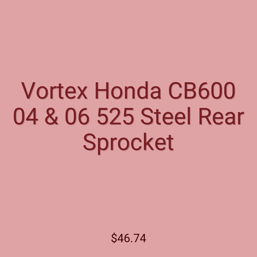 Vortex Honda CB600 04 & 06 525 Steel Rear Sprocket