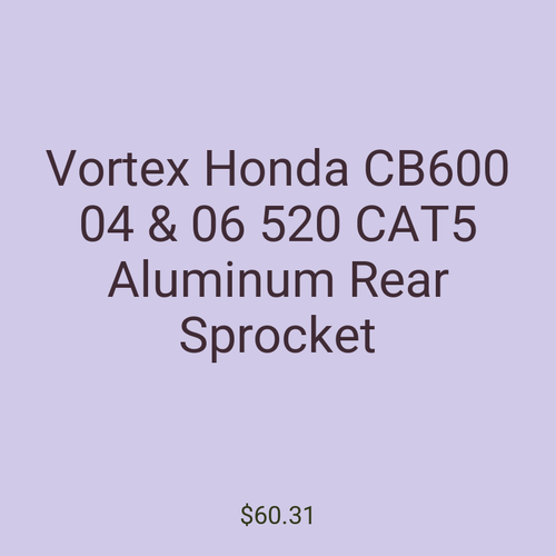 Vortex Honda CB600 04 & 06 520 CAT5 Aluminum Rear Sprocket