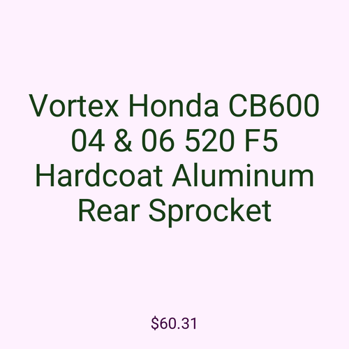Vortex Honda CB600 04 & 06 520 F5 Hardcoat Aluminum Rear Sprocket