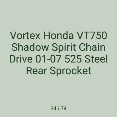 Vortex Honda VT750 Shadow Spirit Chain Drive 01-07 525 Steel Rear Sprocket