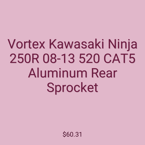 Vortex Kawasaki Ninja 250R 08-13 520 CAT5 Aluminum Rear Sprocket