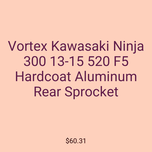 Vortex Kawasaki Ninja 300 13-15 520 F5 Hardcoat Aluminum Rear Sprocket