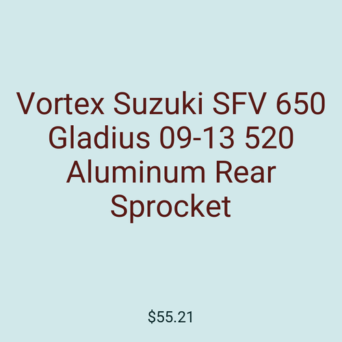 Vortex Suzuki SFV 650 Gladius 09-13 520 Aluminum Rear Sprocket