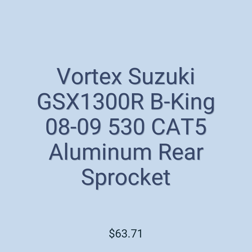 Vortex Suzuki GSX1300R B-King  08-09 530 CAT5 Aluminum Rear Sprocket