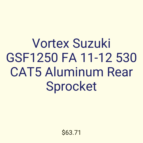 Vortex Suzuki GSF1250 FA 11-12 530 CAT5 Aluminum Rear Sprocket