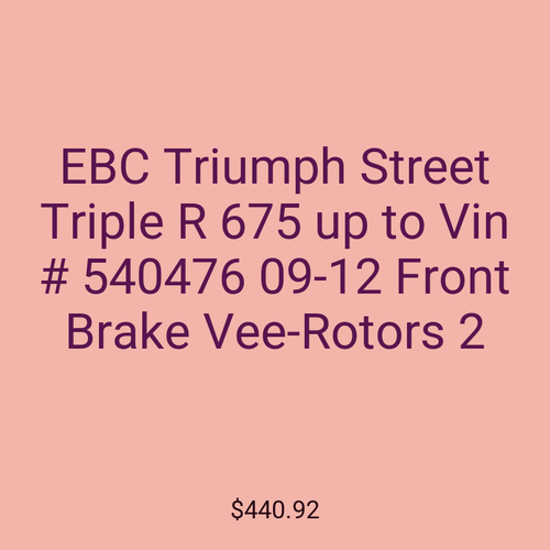 EBC Triumph Street Triple R 675 up to Vin # 540476 09-12 Front Brake Vee-Rotors 2
