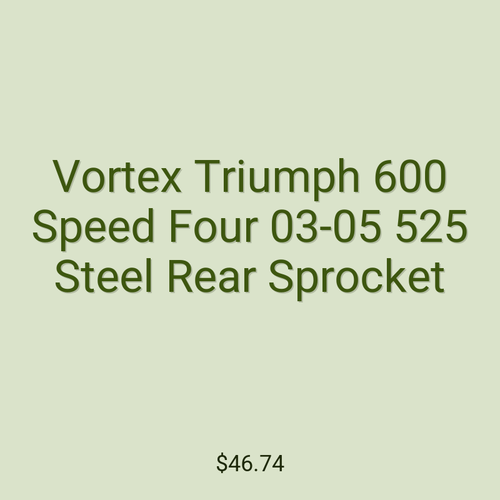 Vortex Triumph 600 Speed Four 03-05 525 Steel Rear Sprocket