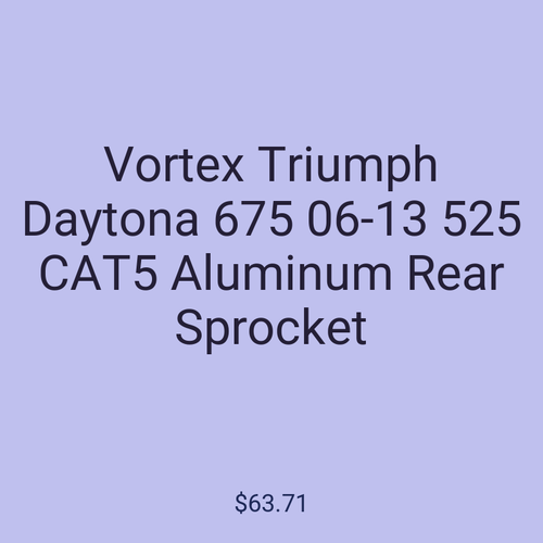 Vortex Triumph Daytona 675 06-13 525 CAT5 Aluminum Rear Sprocket