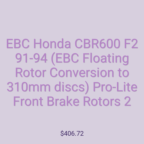 EBC Honda CBR600 F2 91-94 (EBC Floating Rotor Conversion to 310mm discs) Pro-Lite Front Brake Rotors 2