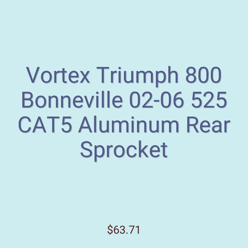Vortex Triumph 800 Bonneville 02-06 525 CAT5 Aluminum Rear Sprocket