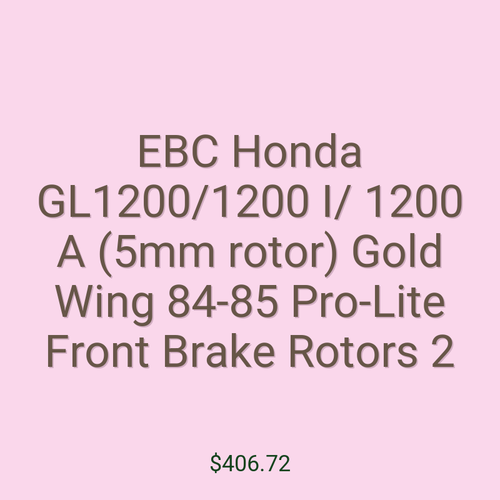 EBC Honda GL1200/1200 I/ 1200 A (5mm rotor) Gold Wing 84-85 Pro-Lite Front Brake Rotors 2