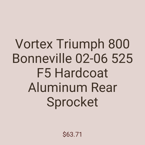 Vortex Triumph 800 Bonneville 02-06 525 F5 Hardcoat Aluminum Rear Sprocket