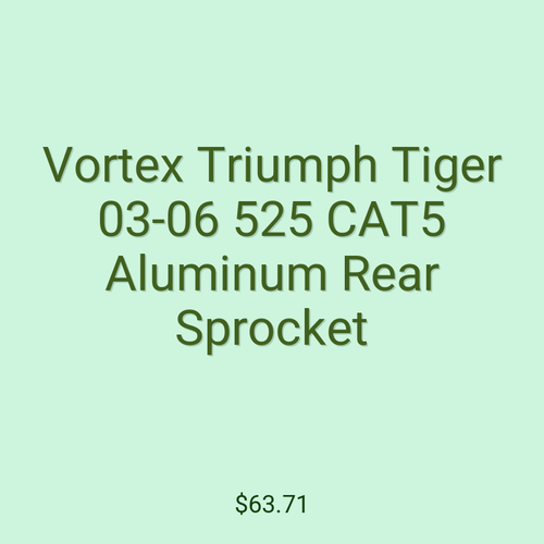 Vortex Triumph Tiger 03-06 525 CAT5 Aluminum Rear Sprocket