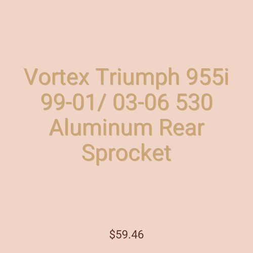 Vortex Triumph 955i 99-01/ 03-06 530 Aluminum Rear Sprocket