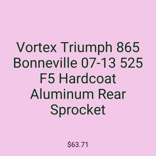 Vortex Triumph 865 Bonneville 07-13 525 F5 Hardcoat Aluminum Rear Sprocket