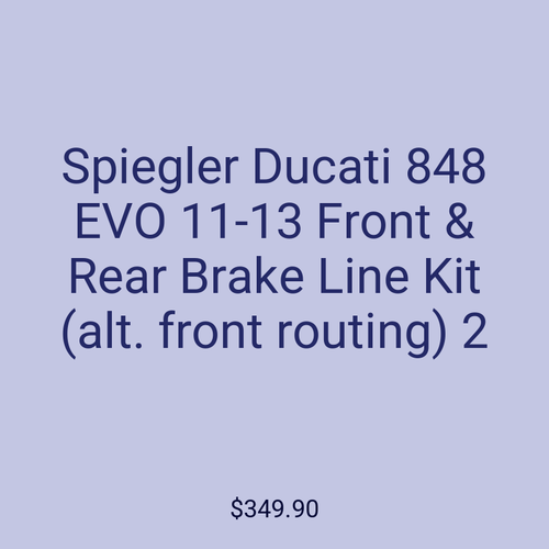 Spiegler Ducati 848 EVO 11-13 Front & Rear Brake Line Kit (alt. front routing) 2
