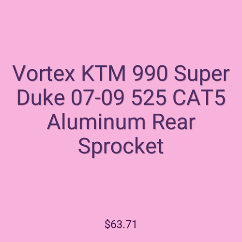 Vortex KTM 990 Super Duke 07-09 525 CAT5 Aluminum Rear Sprocket