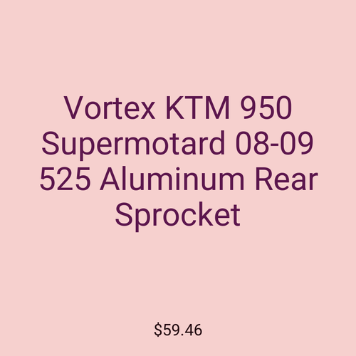 Vortex KTM 950 Supermotard 08-09 525 Aluminum Rear Sprocket