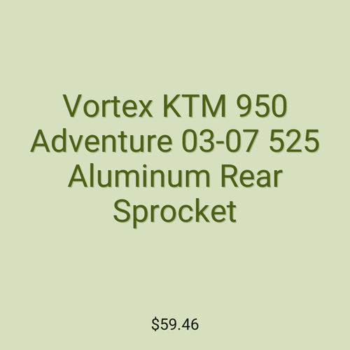 Vortex KTM 950 Adventure 03-07 525 Aluminum Rear Sprocket