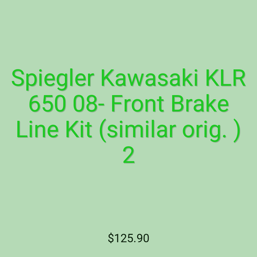 Spiegler Kawasaki KLR 650 08- Front Brake Line Kit (similar orig. ) 2