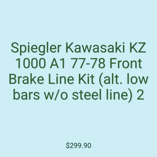 Spiegler Kawasaki KZ 1000 A1 77-78 Front Brake Line Kit (alt. low bars w/o steel line) 2
