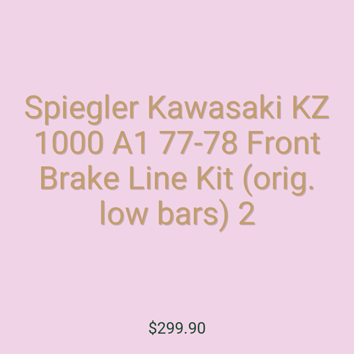 Spiegler Kawasaki KZ 1000 A1 77-78 Front Brake Line Kit (orig. low bars) 2