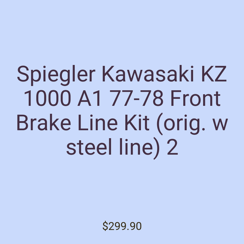 Spiegler Kawasaki KZ 1000 A1 77-78 Front Brake Line Kit (orig. w steel line) 2