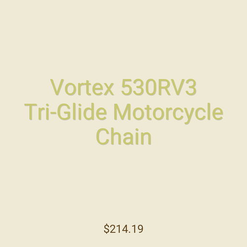 Vortex 530RV3 Tri-Glide Motorcycle Chain