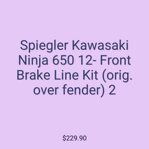 Spiegler Kawasaki Ninja 650 12- Front Brake Line Kit (orig. over fender) 2