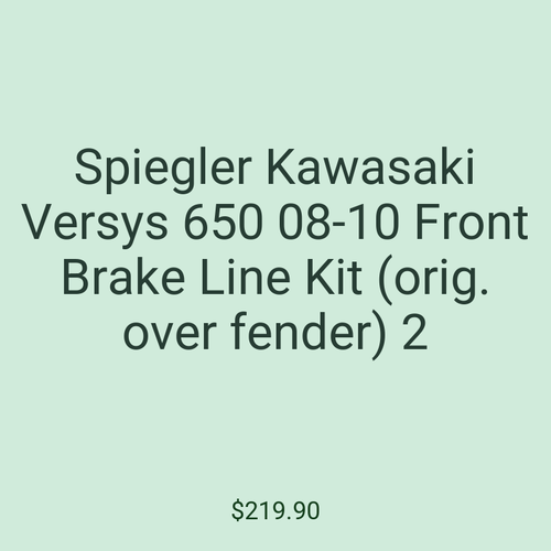 Spiegler Kawasaki Versys 650 08-10 Front Brake Line Kit (orig. over fender) 2