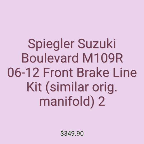 Spiegler Suzuki Boulevard M109R 06-12 Front Brake Line Kit (similar orig. manifold) 2