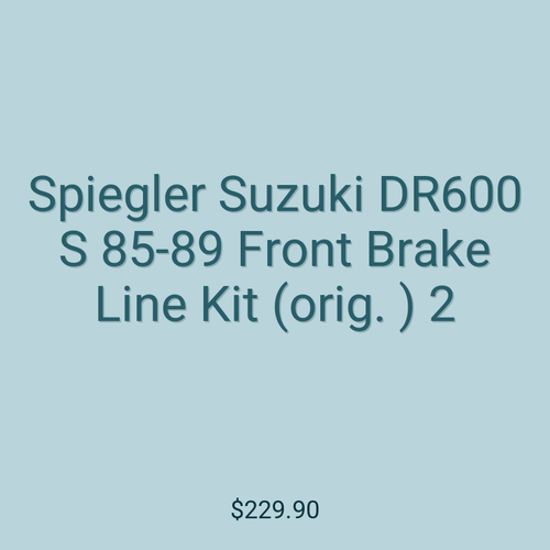 Spiegler Suzuki DR600 S 85-89 Front Brake Line Kit (orig. ) 2