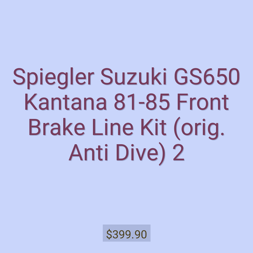 Spiegler Suzuki GS650 Kantana 81-85 Front Brake Line Kit (orig. Anti Dive) 2