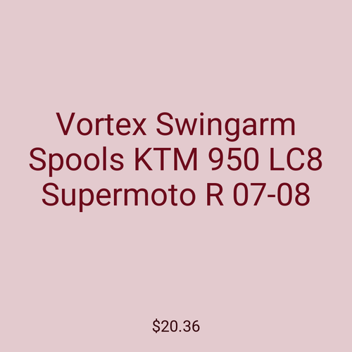 Vortex Swingarm Spools KTM 950 LC8 Supermoto R 07-08