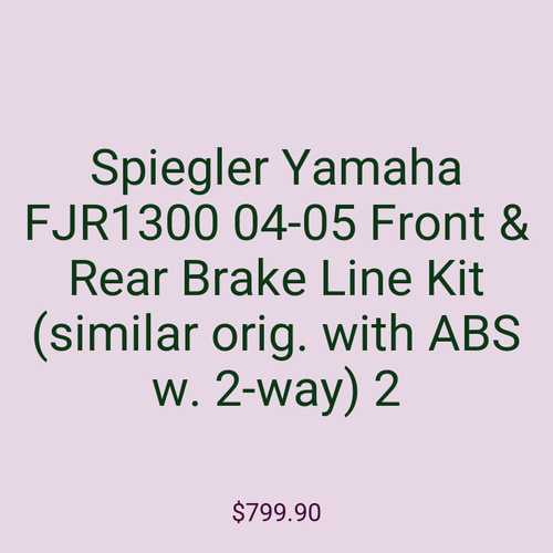 Spiegler Yamaha FJR1300 04-05 Front & Rear Brake Line Kit (similar orig. with ABS w. 2-way) 2