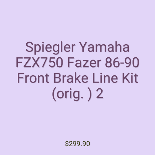 Spiegler Yamaha FZX750 Fazer 86-90 Front Brake Line Kit (orig. ) 2