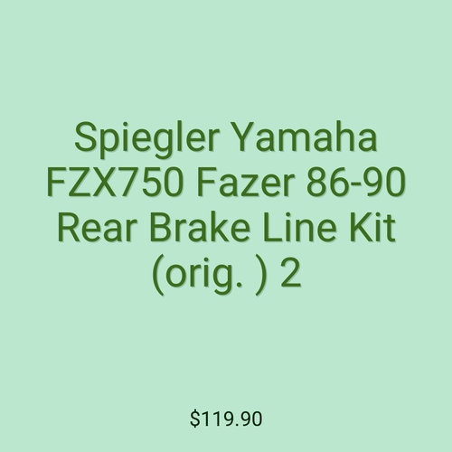 Spiegler Yamaha FZX750 Fazer 86-90 Rear Brake Line Kit (orig. ) 2