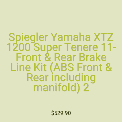 Spiegler Yamaha XTZ 1200 Super Tenere 11- Front & Rear Brake Line Kit (ABS Front & Rear including manifold) 2