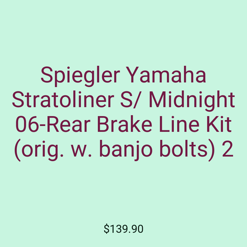 Spiegler Yamaha Stratoliner S/ Midnight 06-Rear Brake Line Kit (orig. w. banjo bolts) 2