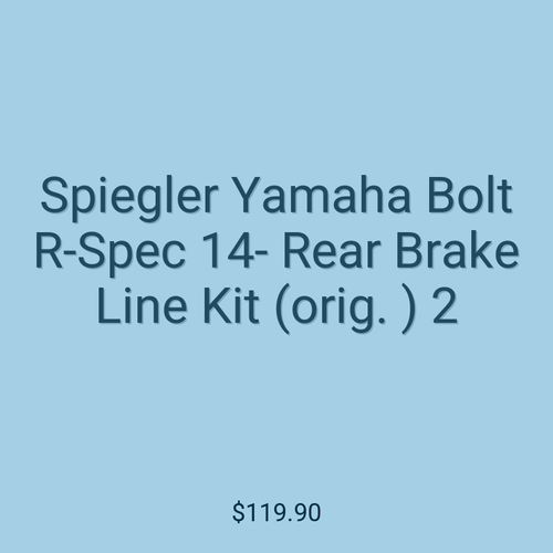 Spiegler Yamaha Bolt R-Spec 14- Rear Brake Line Kit (orig. ) 2