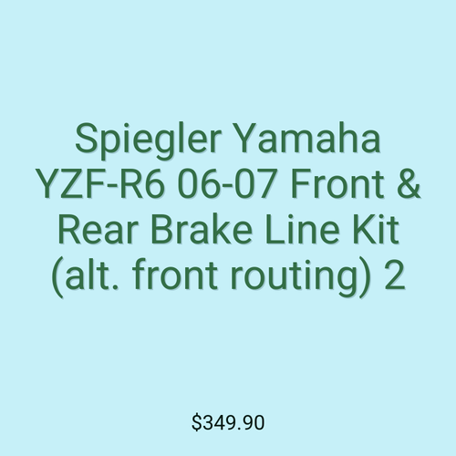 Spiegler Yamaha YZF-R6 06-07 Front & Rear Brake Line Kit (alt. front routing) 2