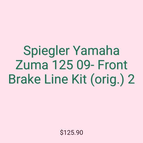 Spiegler Yamaha Zuma 125 09- Front Brake Line Kit (orig.) 2