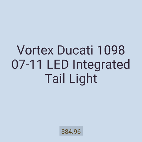 Vortex Ducati 1098 07-11 LED Integrated Tail Light